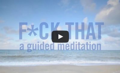 F*ck That: A Guided Meditation