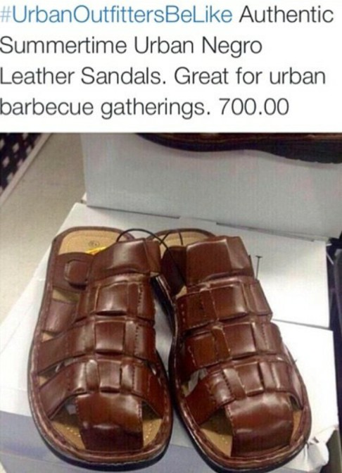 Urban Outfitters be like authentic summertime urban negro leather sandals. great for urban barbecue gatherings