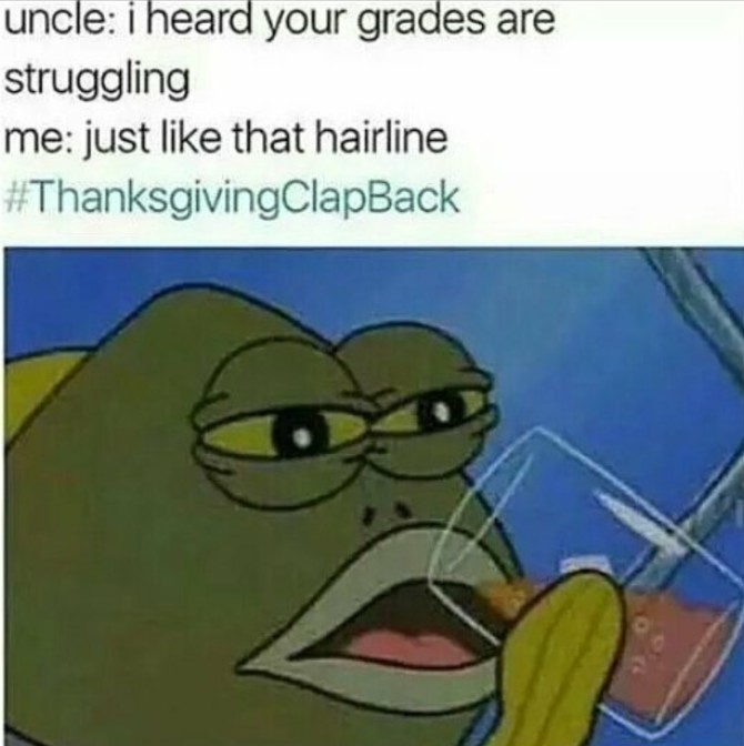 uncle i heard your grades are struggling me just like that hairline