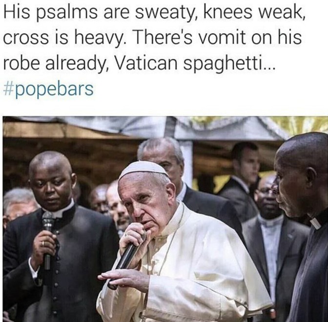 his psalms are sweaty knees weak cross is heavy theres vomit on his robe already vatican spaghetti