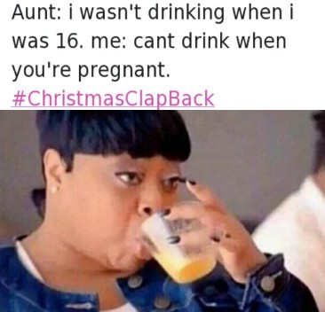 aunt i wasn't drinking when i was 16 me can't drink when you're pregnant