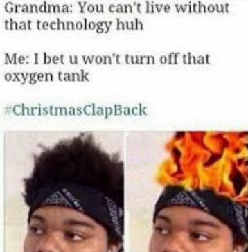 grandma you cant live without that technology huh me i bet you wont turn off that oxygen tank