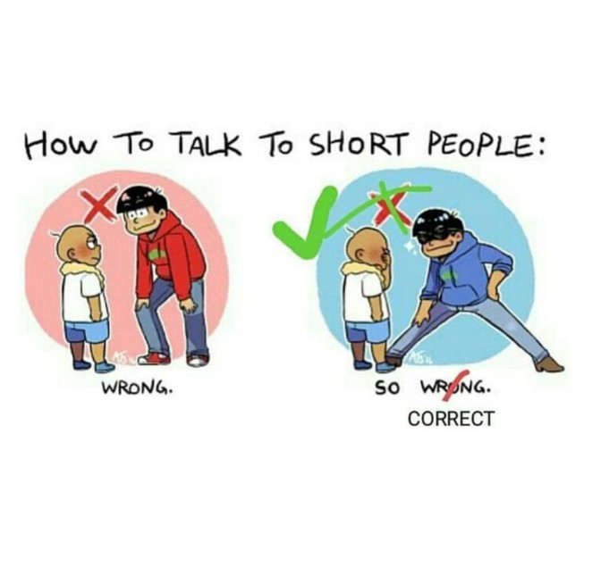 Give a short talk. How to talk to short people. How talk to short people. How to talk. How to talk with short people.