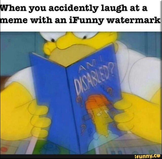 When you accidentally laugh at a meme with an iFunny watermark