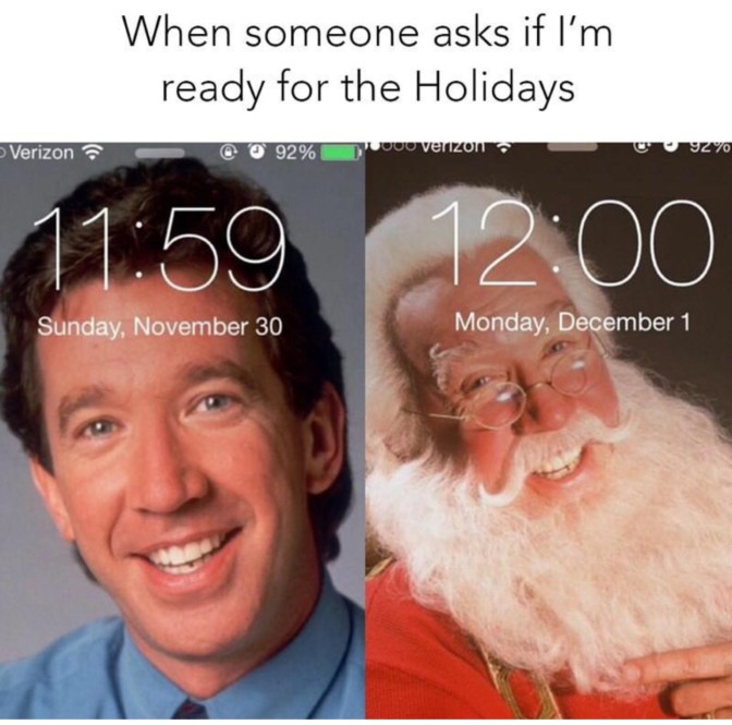 when someone asks if i'm ready for the holidays tim allen santa claus
