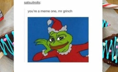 you're a meme one, mr. grinch pepe the frog
